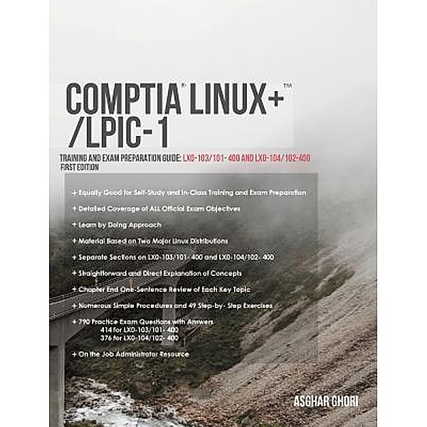CompTIA Linux+/LPIC-1: Training and Exam Preparation Guide (Exam Codes / Linux Certification Guide, Asghar Ghori