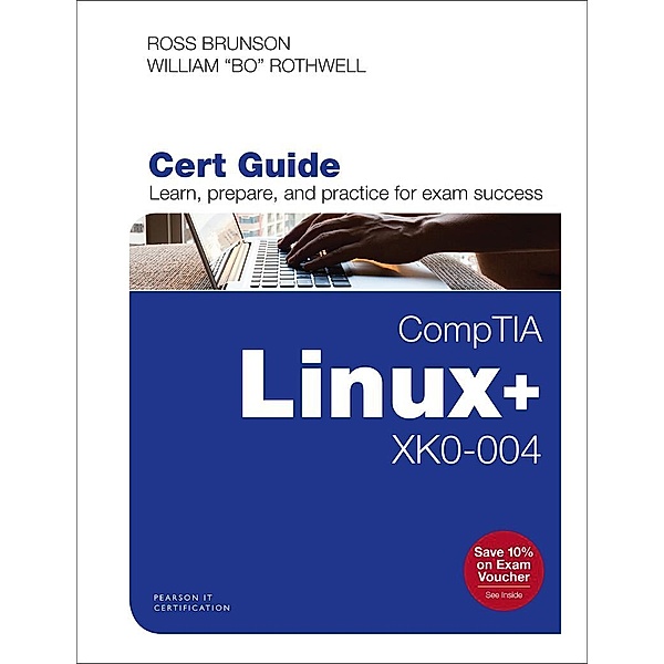 CompTIA Linux+ XK0-004 Cert Guide, Pearson Education, Ross Brunson, William Rothwell