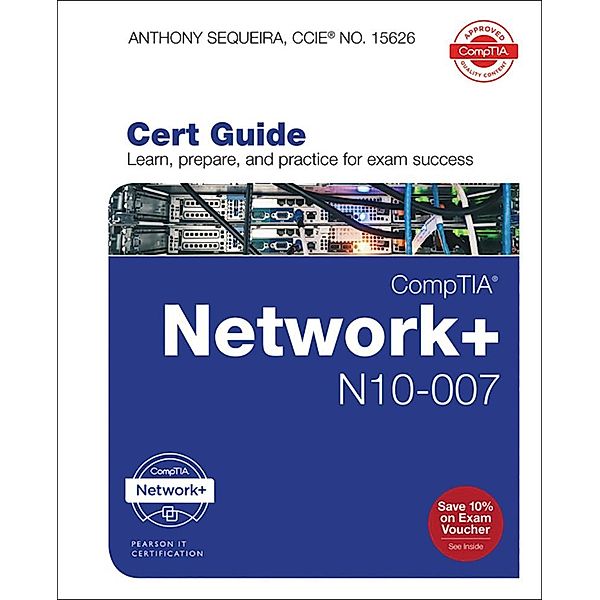 CompTIA Network+ N10-007 Cert Guide, Anthony Sequeira