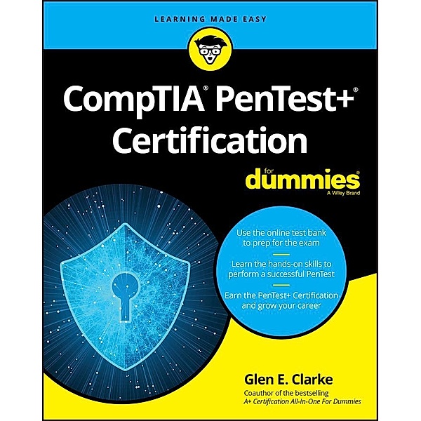 CompTIA PenTest+ Certification For Dummies, Glen E. Clarke