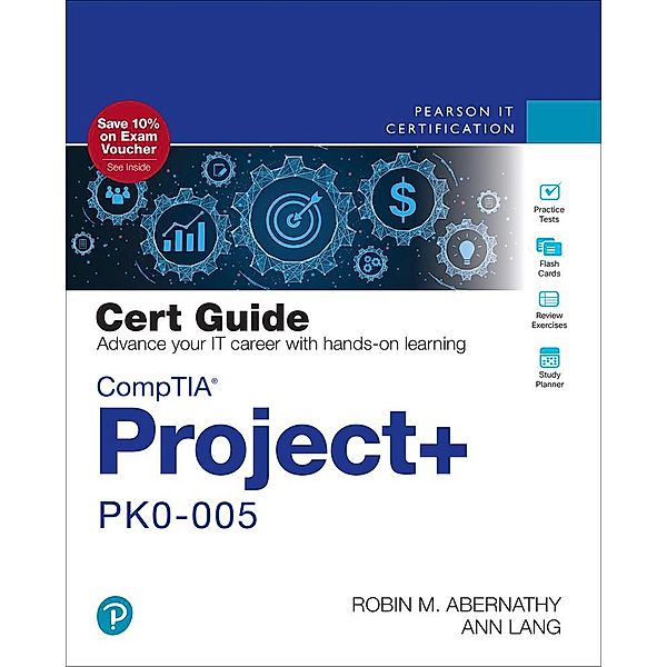 CompTIA Project+ PK0-005 Cert Guide, Robin Abernathy, Ann Lang
