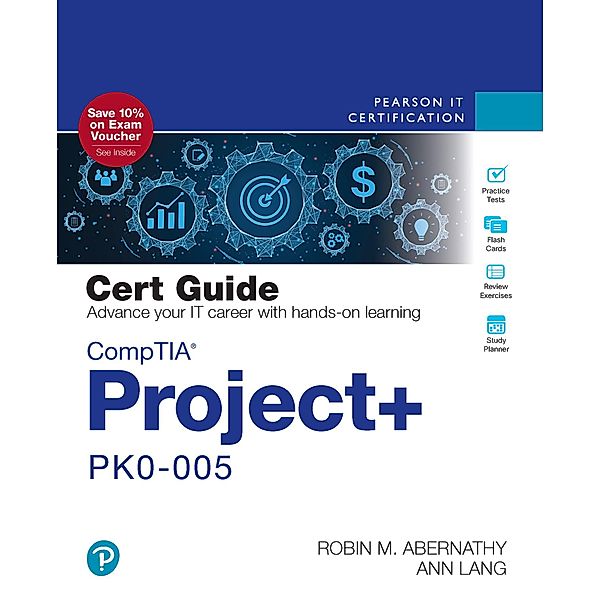 CompTIA Project+ PK0-005 Cert Guide / Certification Guide, Robin Abernathy, Ann Lang