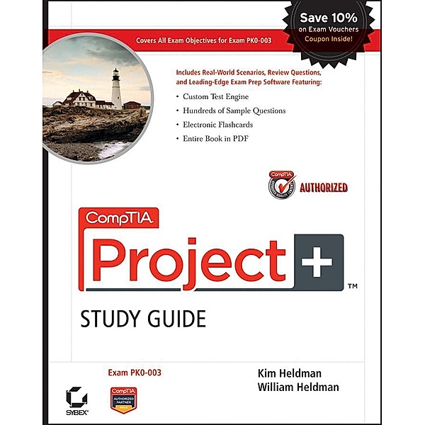 CompTIA Project+ Study Guide Authorized Courseware, Kim Heldman, William Heldman
