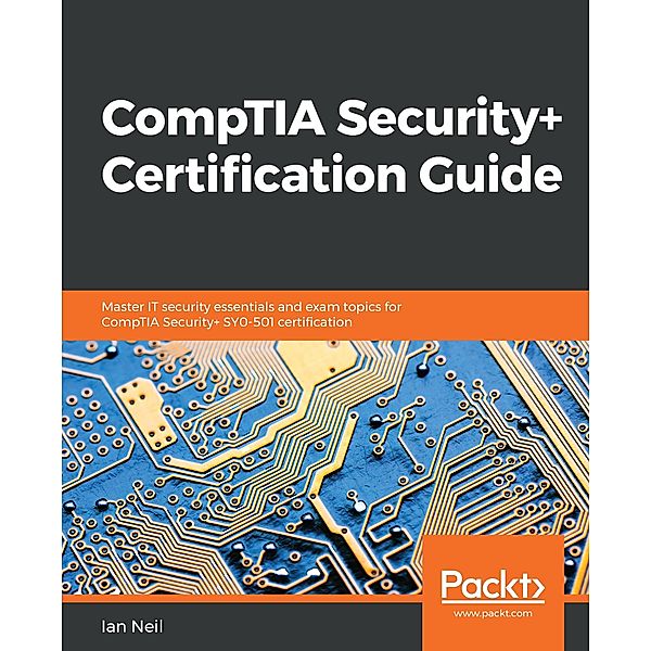 CompTIA Security+ Certification Guide, Neil Ian Neil