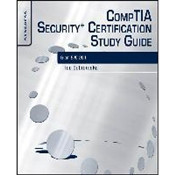 Comptia Security+ Certification Study Guide: Exam Sy0-201 3e, Ido Dubrawsky