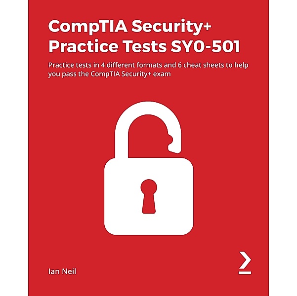 CompTIA Security+ Practice Tests SY0-501, Neil Ian Neil