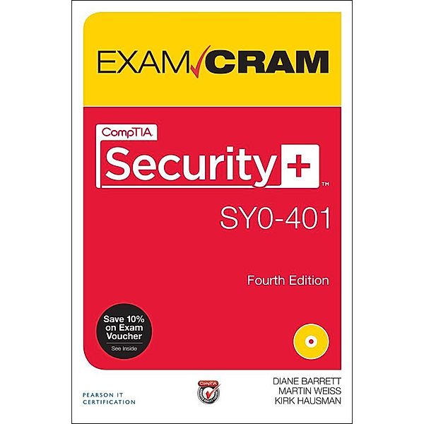 CompTIA Security+ SY0-401 Exam Cram, Diane Barrett, Martin Weiss, Kirk Hausman