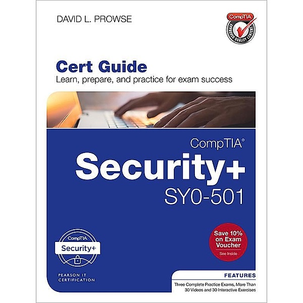 CompTIA Security+ SY0-501 Cert Guide, Dave Prowse