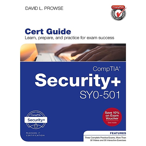 CompTIA Security+ SY0-501 Cert Guide / Certification Guide, Dave Prowse