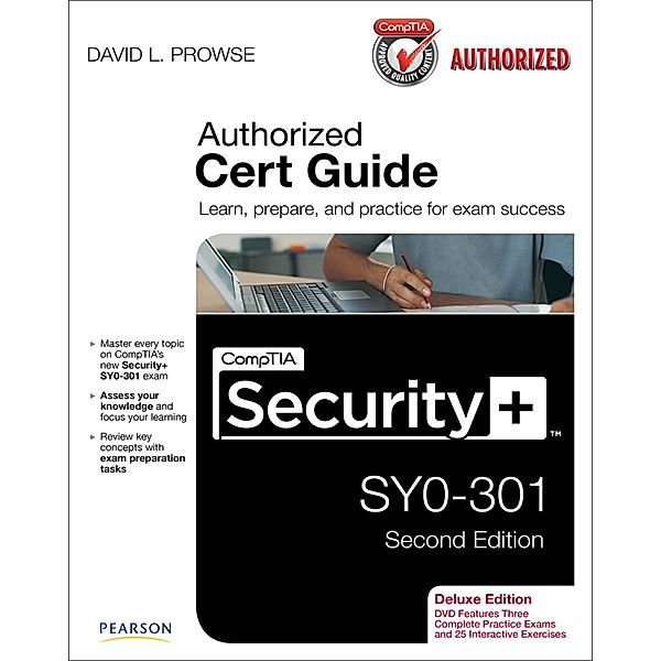 CompTIA Security+ SYO-301 Cert Guide, Deluxe Edition, David Prowse