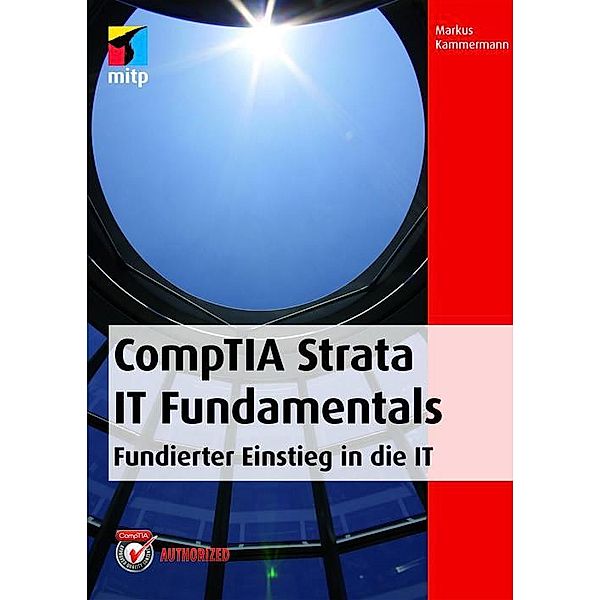 CompTIA Strata IT Fundamentals, Markus Kammermann