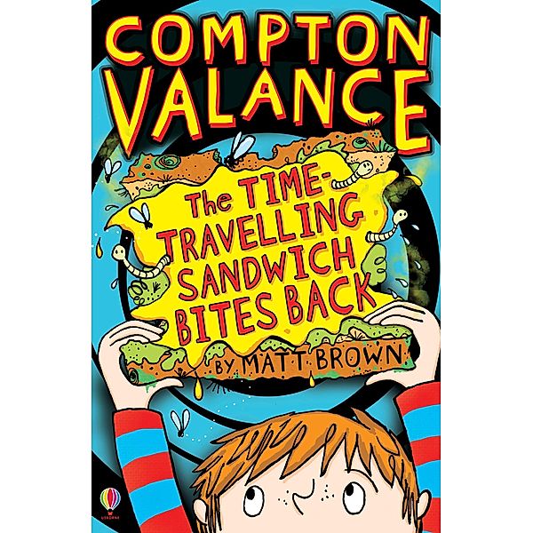 Compton Valance - The Time-travelling Sandwich Bites Back / Compton Valance Bd.2, Matt Brown