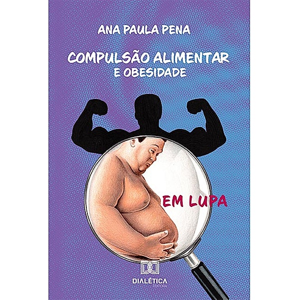 Compulsão Alimentar e Obesidade em Lupa, Ana Paula Pena