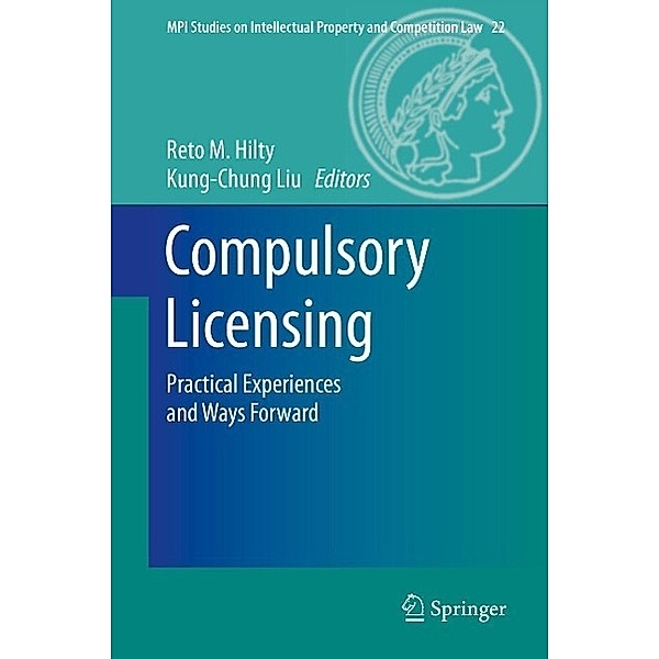 Compulsory Licensing / MPI Studies on Intellectual Property and Competition Law Bd.22
