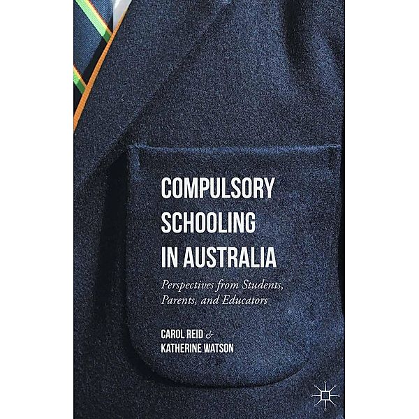 Compulsory Schooling in Australia, Carol Reid, Katherine Watson