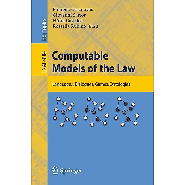 Computable Models of the Law / Lecture Notes in Computer Science Bd.4884
