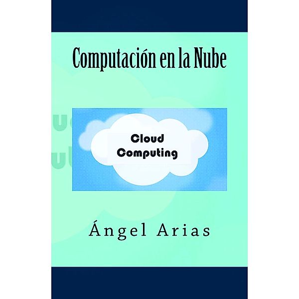 Computación en la Nube, Ángel Arias