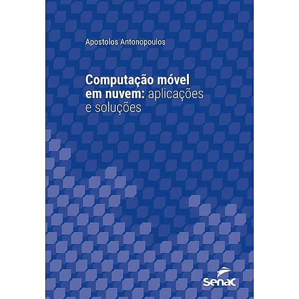 Computação móvel em nuvem: / Série  Universitária, Apostolos Antonopoulos