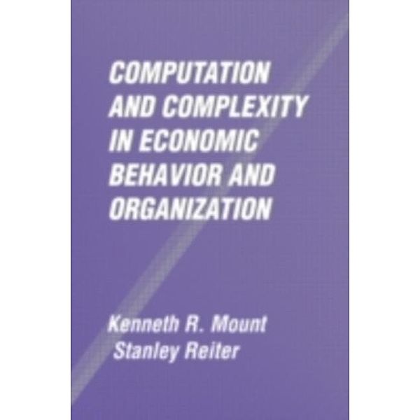 Computation and Complexity in Economic Behavior and Organization, Kenneth R. Mount