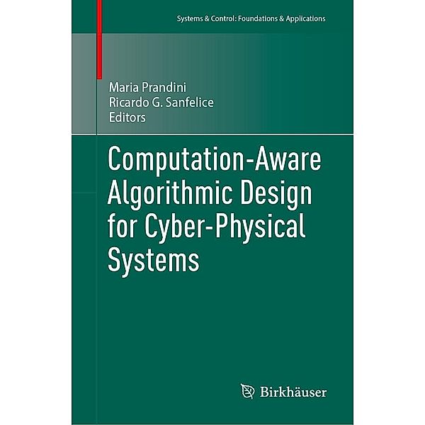 Computation-Aware Algorithmic Design for Cyber-Physical Systems / Systems & Control: Foundations & Applications
