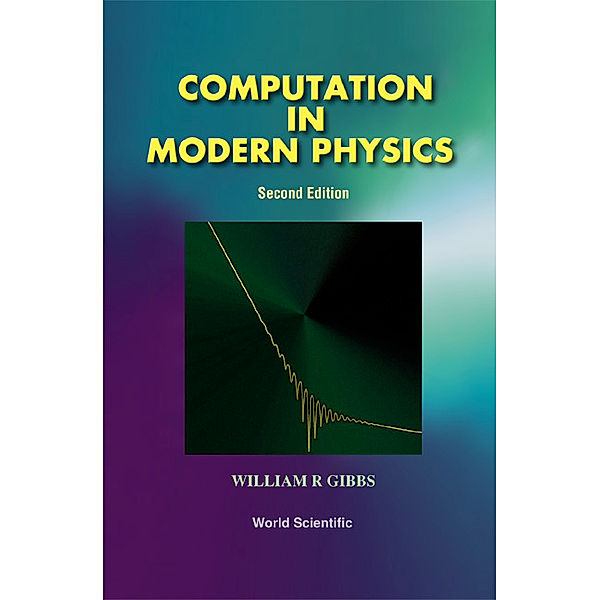 Computation in Modern Physics, William R Gibbs