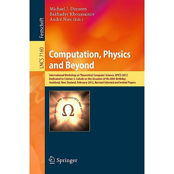 Computation, Physics and Beyond / Lecture Notes in Computer Science Bd.7160