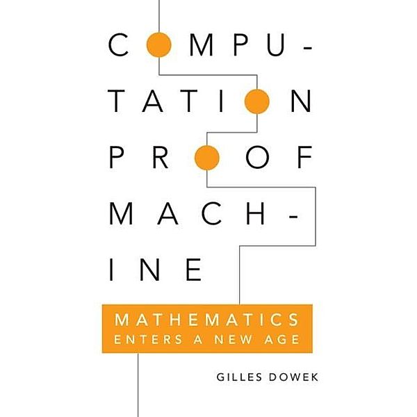Computation, Proof, Machine, Gilles Dowek