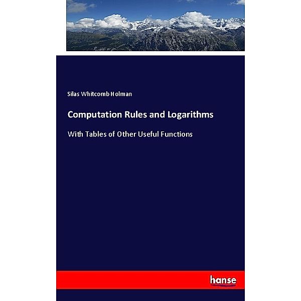 Computation Rules and Logarithms, Silas Whitcomb Holman