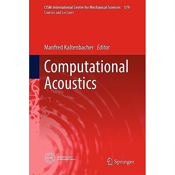 Computational Acoustics / CISM International Centre for Mechanical Sciences Bd.579