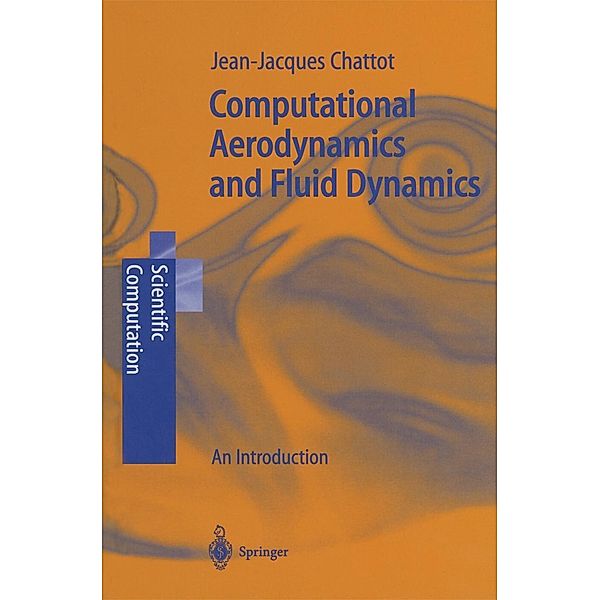 Computational Aerodynamics and Fluid Dynamics / Scientific Computation, Jean-Jacques Chattot