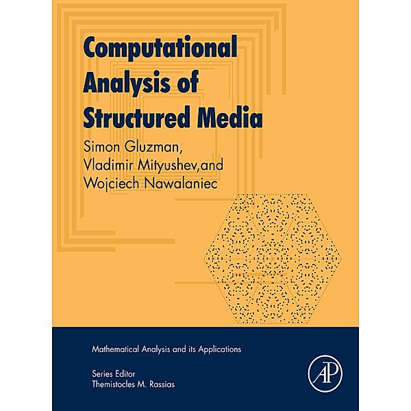 Computational Analysis of Structured Media, Simon Gluzman, Vladimir Mityushev, Wojciech Nawalaniec