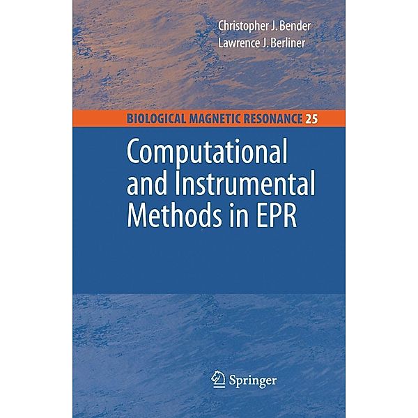 Computational and Instrumental Methods in EPR / Biological Magnetic Resonance Bd.25, Christopher J. Bender, Lawrence J. Berliner