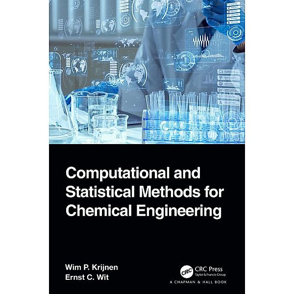 Computational and Statistical Methods for Chemical Engineering, Wim P. Krijnen, Ernst C. Wit