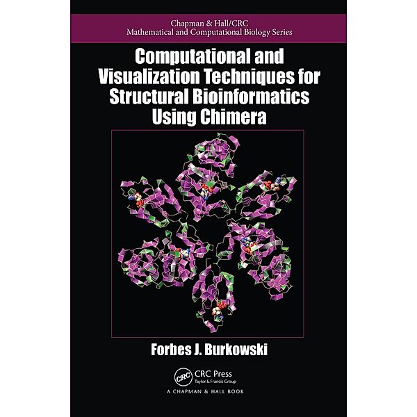 Computational and Visualization Techniques for Structural Bioinformatics Using Chimera, Forbes J. Burkowski