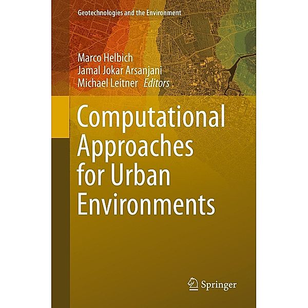 Computational Approaches for Urban Environments / Geotechnologies and the Environment Bd.13