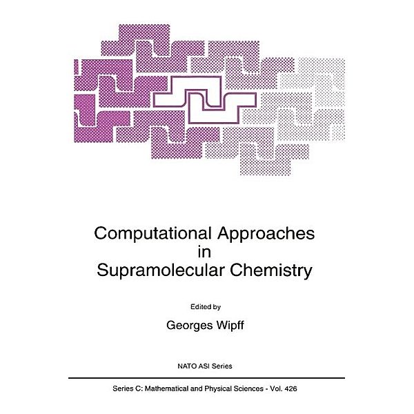 Computational Approaches in Supramolecular Chemistry / Nato Science Series C: Bd.426