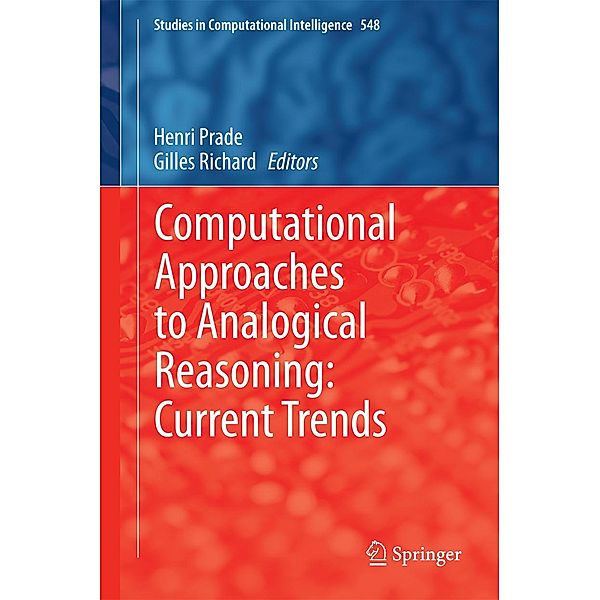 Computational Approaches to Analogical Reasoning: Current Trends / Studies in Computational Intelligence Bd.548