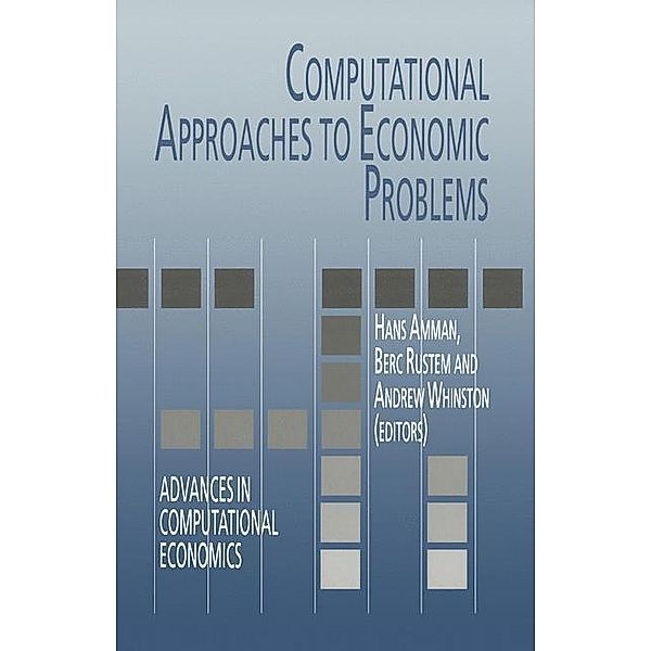 Computational Approaches to Economic Problems / Advances in Computational Economics Bd.6