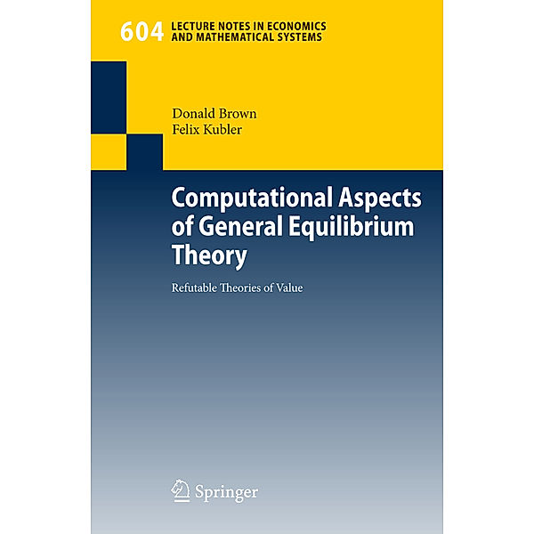 Computational Aspects of General Equilibrium Theory, Donald Brown, Felix Kubler