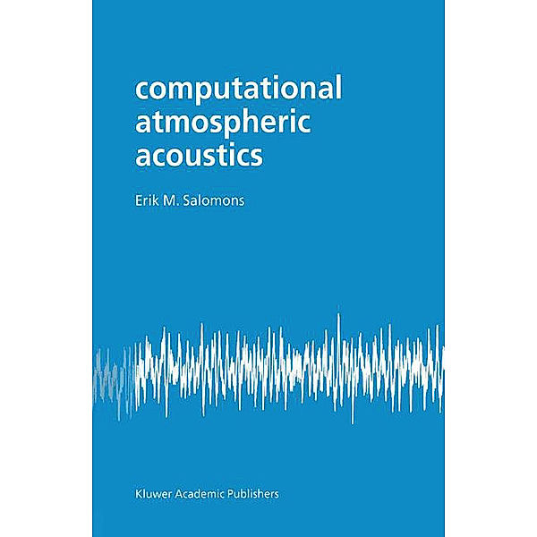 Computational Atmospheric Acoustics, E. M. Salomons