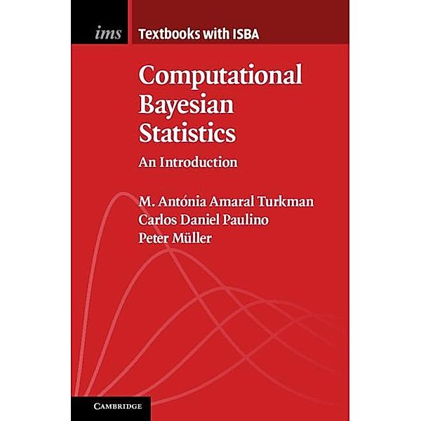 Computational Bayesian Statistics / Institute of Mathematical Statistics Textbooks, M. Antonia Amaral Turkman