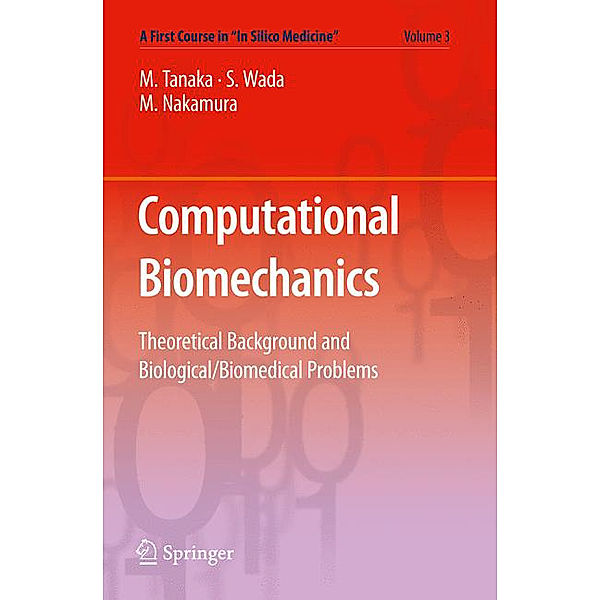 Computational Biomechanics, Masao Tanaka, Shigeo Wada, Masanori Nakamura