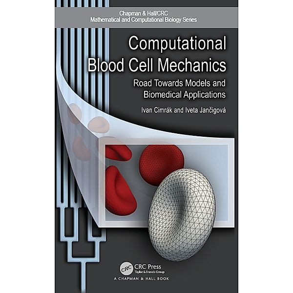 Computational Blood Cell Mechanics, Ivan Cimrak, Iveta Jancigova