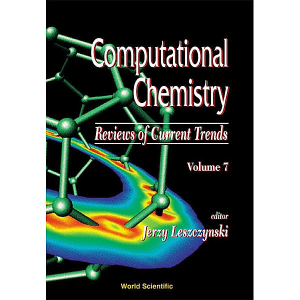 Computational Chemistry: Reviews Of Current Trends: Computational Chemistry: Reviews Of Current Trends, Vol. 7