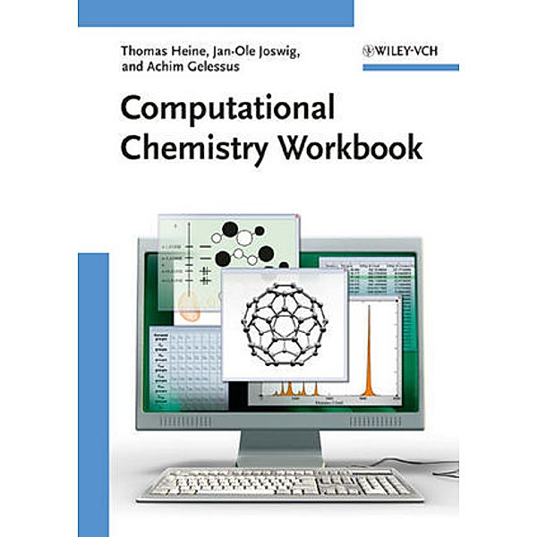 Computational Chemistry Workbook, w. CD-ROM, Thomas Heine, Jan-Ole Joswig, Achim Gelessus
