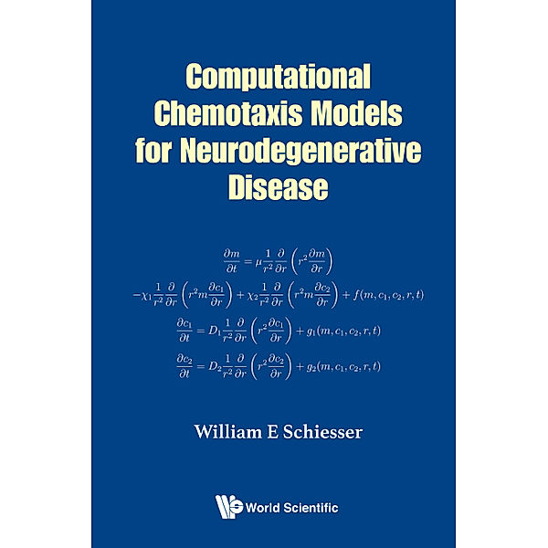Computational Chemotaxis Models for Neurodegenerative Disease, William E Schiesser