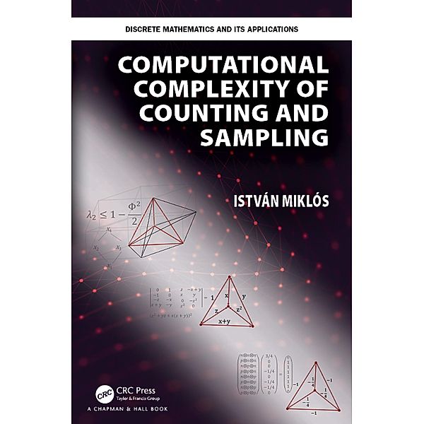 Computational Complexity of Counting and Sampling, Istvan Miklos