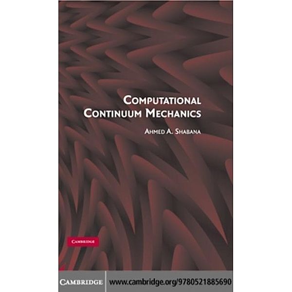 Computational Continuum Mechanics, Ahmed A. Shabana