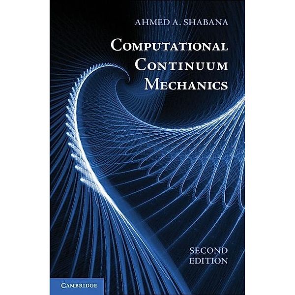 Computational Continuum Mechanics, Ahmed A. Shabana