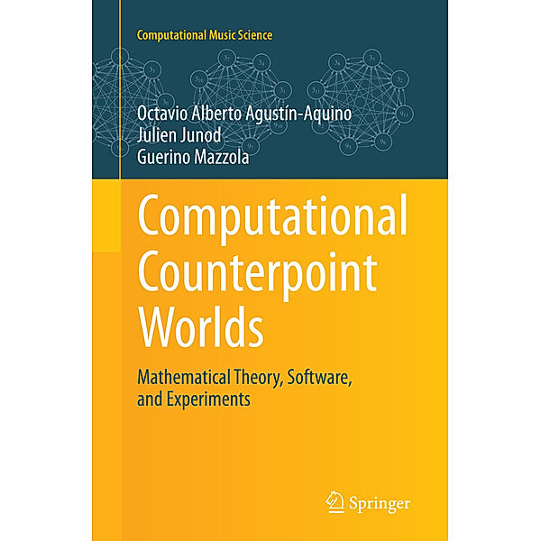 Computational Counterpoint Worlds, Octavio Alberto Agustín-Aquino, Julien Junod, Guerino Mazzola